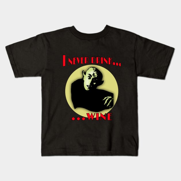 Dracula I NEVER DRINK....WINE Kids T-Shirt by Scarebaby